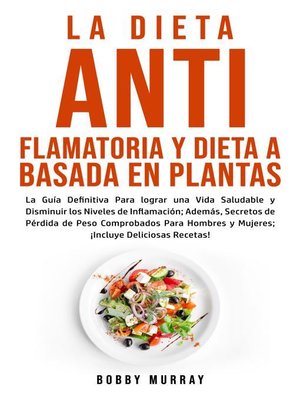 cover image of La Dieta Antiflamatoria y Dieta a Basada en Plantas Para Principiantes